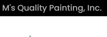 M's Quality Painting, Inc.